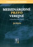 Medzinárodné právo verejné (všeobecná a osobitná časť): Ján Klučka (683 strán) Cena: 17,60€ 